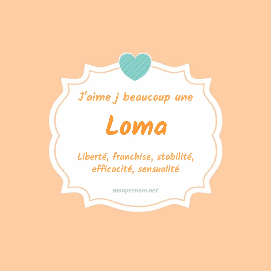 j'aime beaucoup Loma
