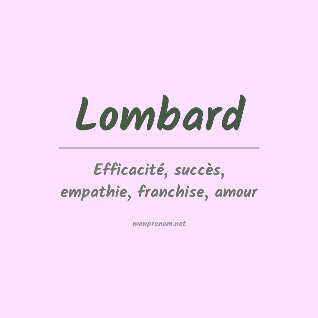 Signification du Prénom Lombard Signification du Prénom Lombard