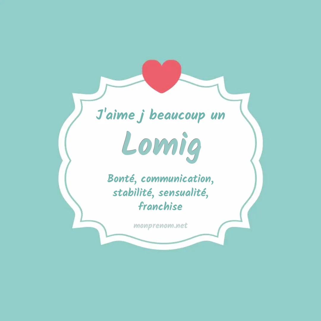 j'aime beaucoup Lomig