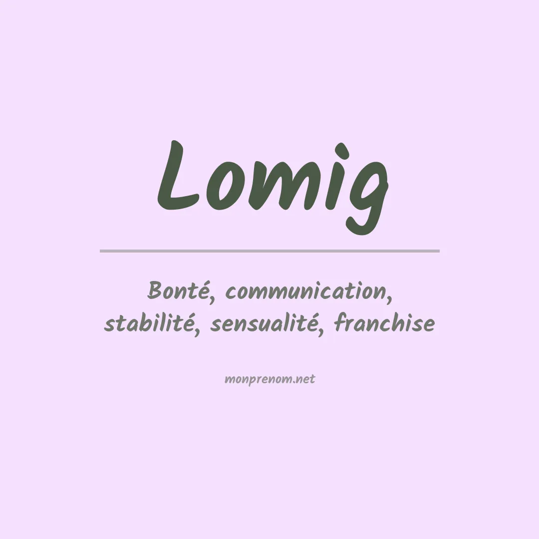 Signification du Prénom Lomig