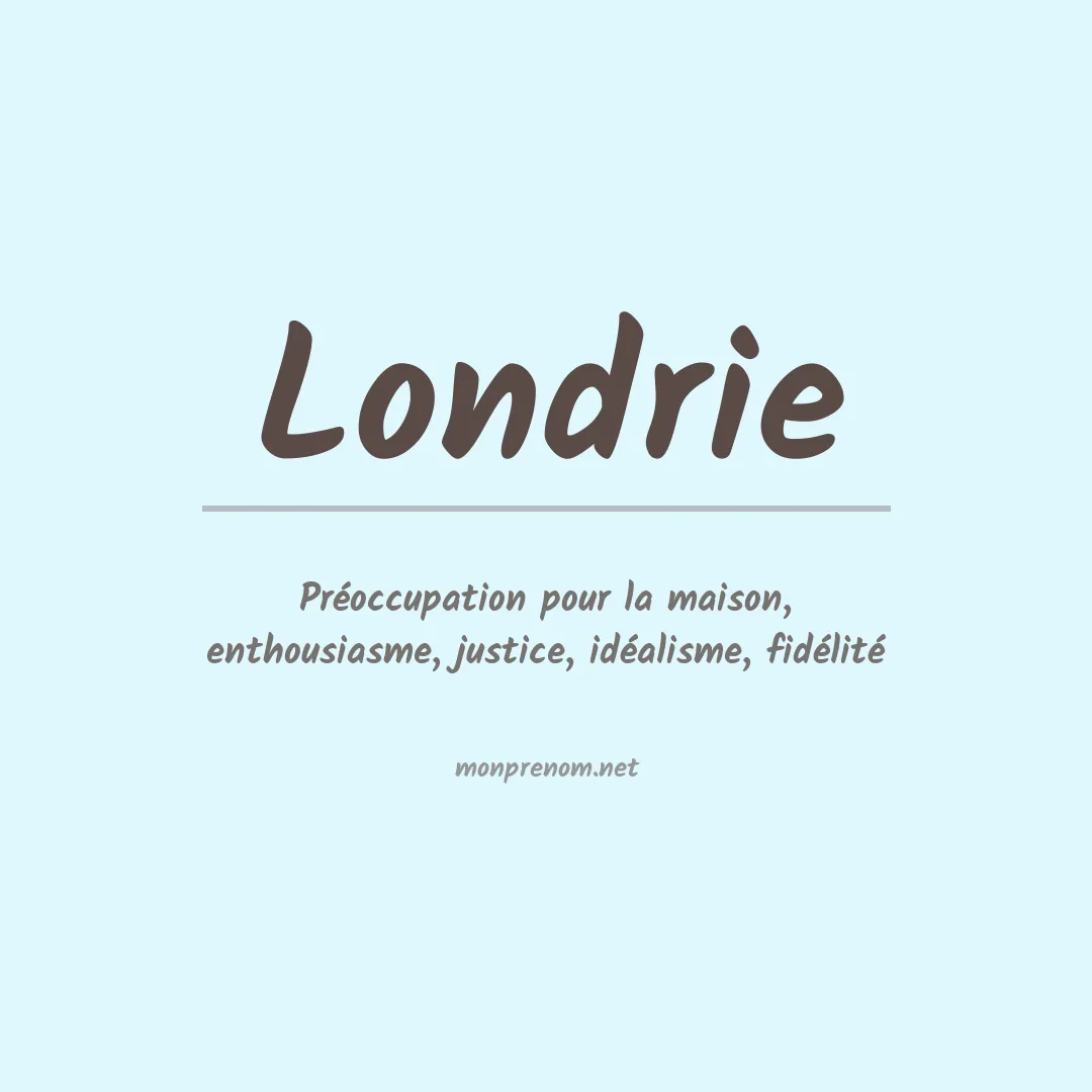Signification du Prénom Londrie Signification du Prénom Londrie