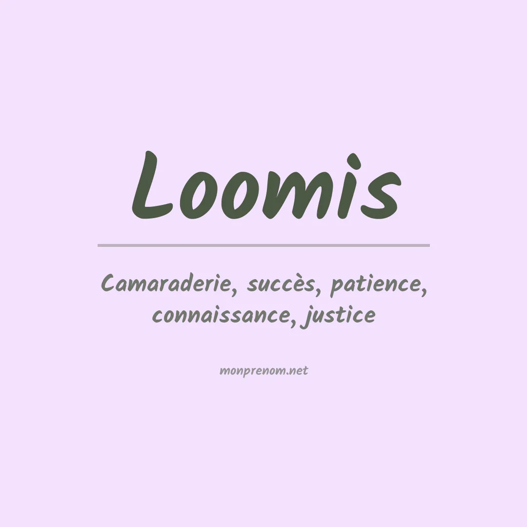 Signification du Prénom Loomis