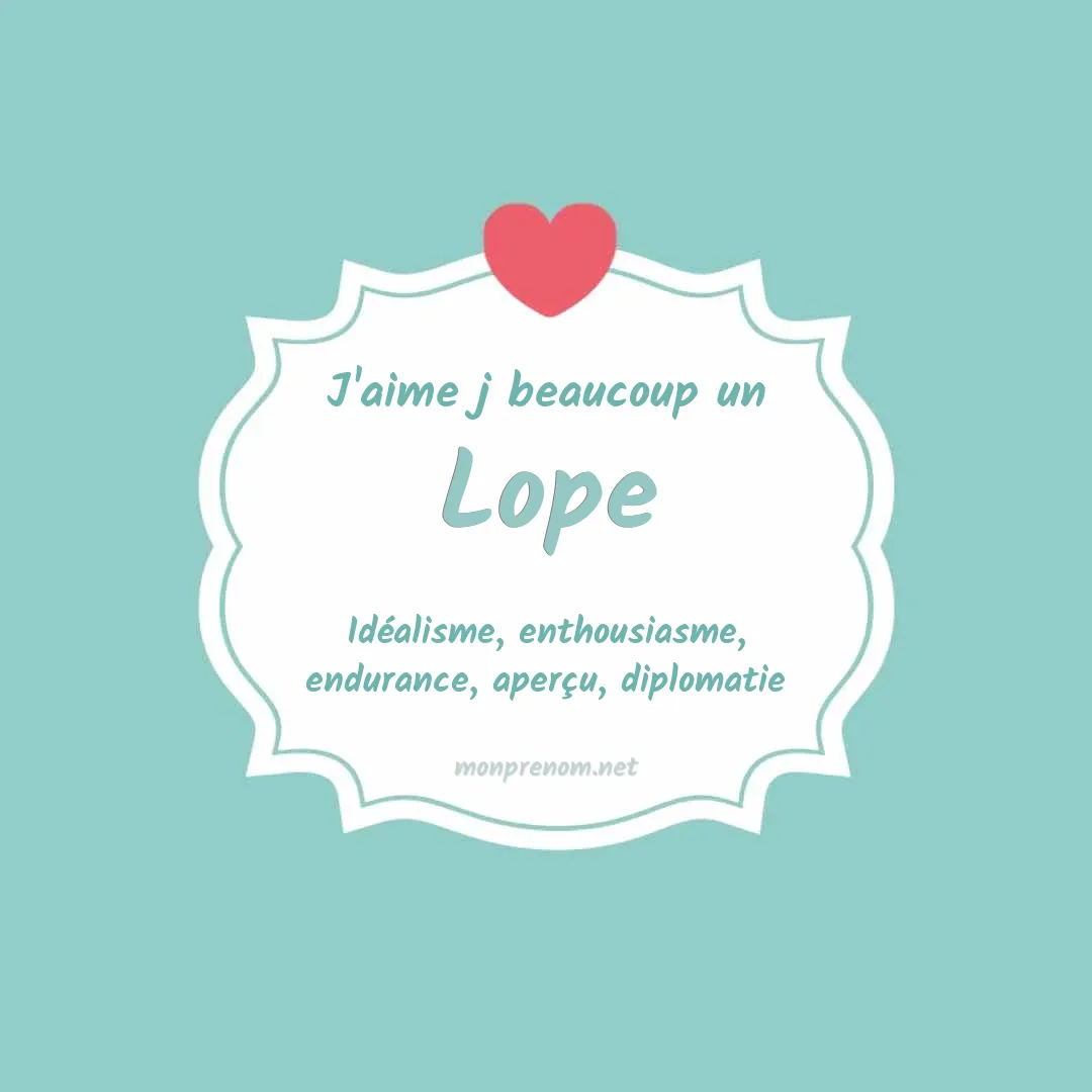 j'aime beaucoup Lope