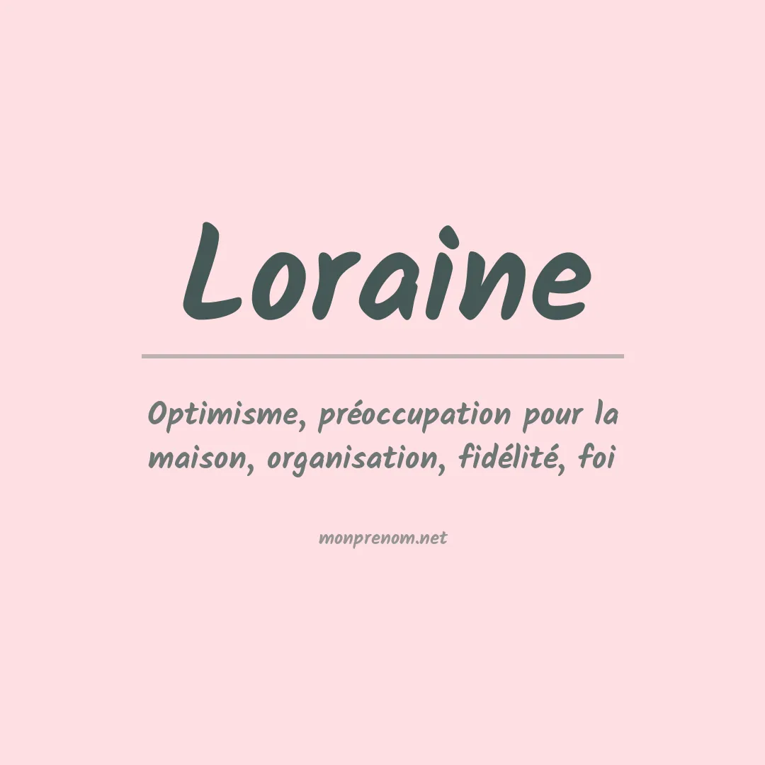 Signification du Prénom Loraine