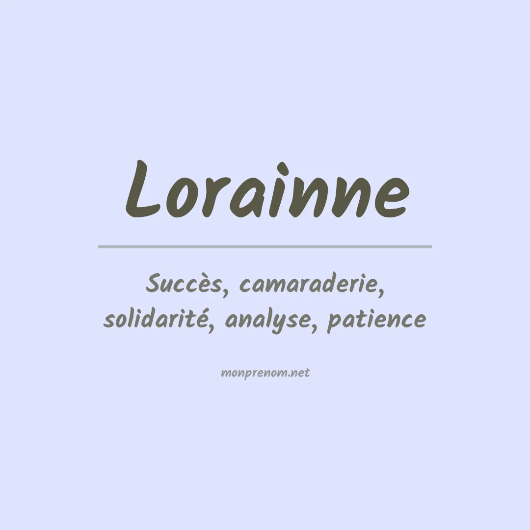 Signification du Prénom Lorainne