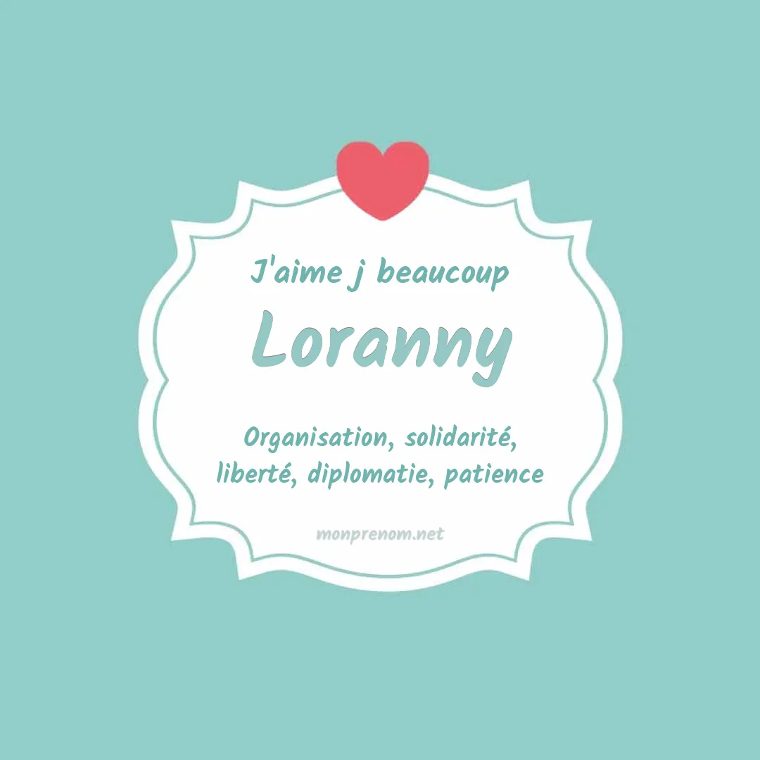 j'aime beaucoup Loranny