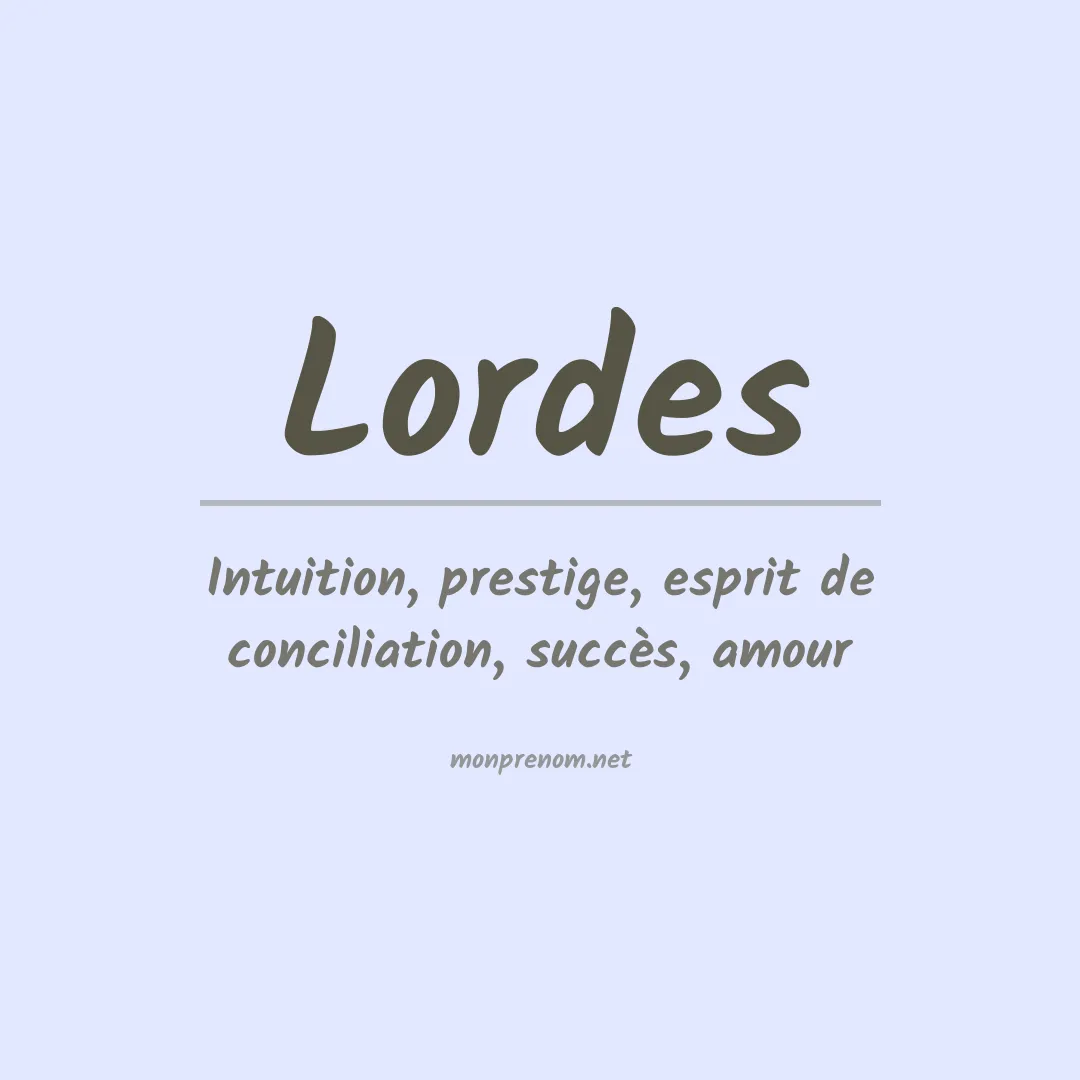 Signification du Prénom Lordes Signification du Prénom Lordes