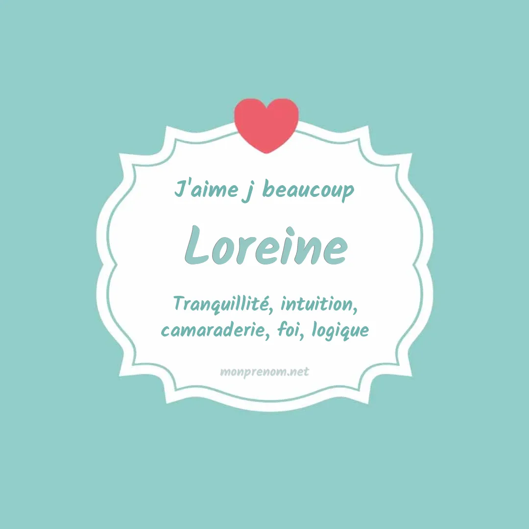 j'aime beaucoup Loreine