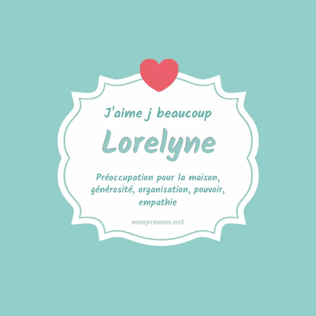 j'aime beaucoup Lorelyne