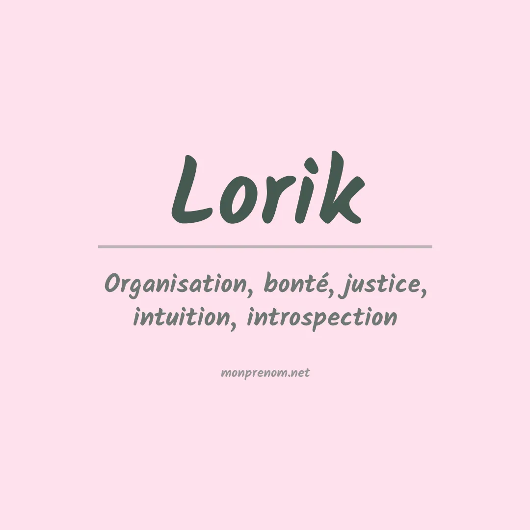 Signification du Prénom Lorik Signification du Prénom Lorik