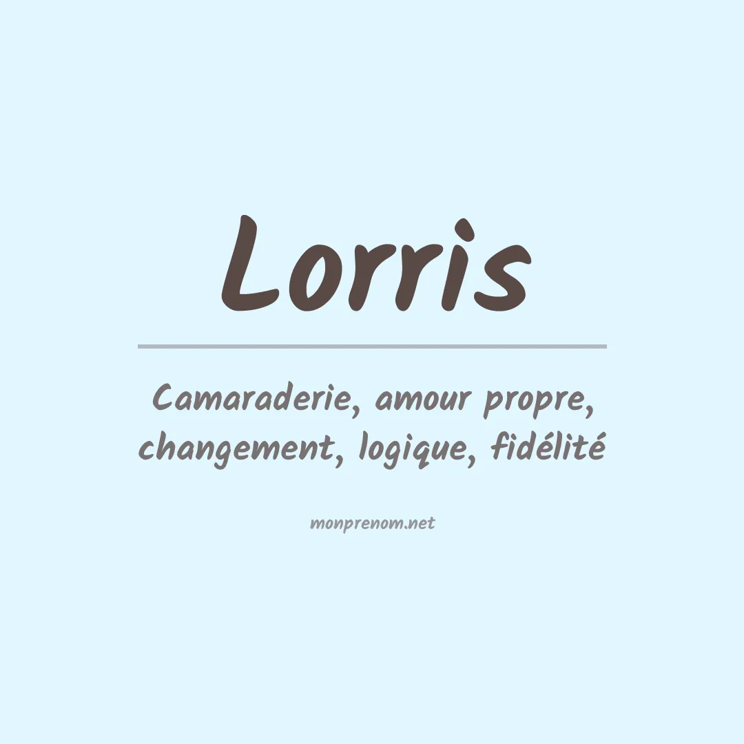 Signification du Prénom Lorris Signification du Prénom Lorris