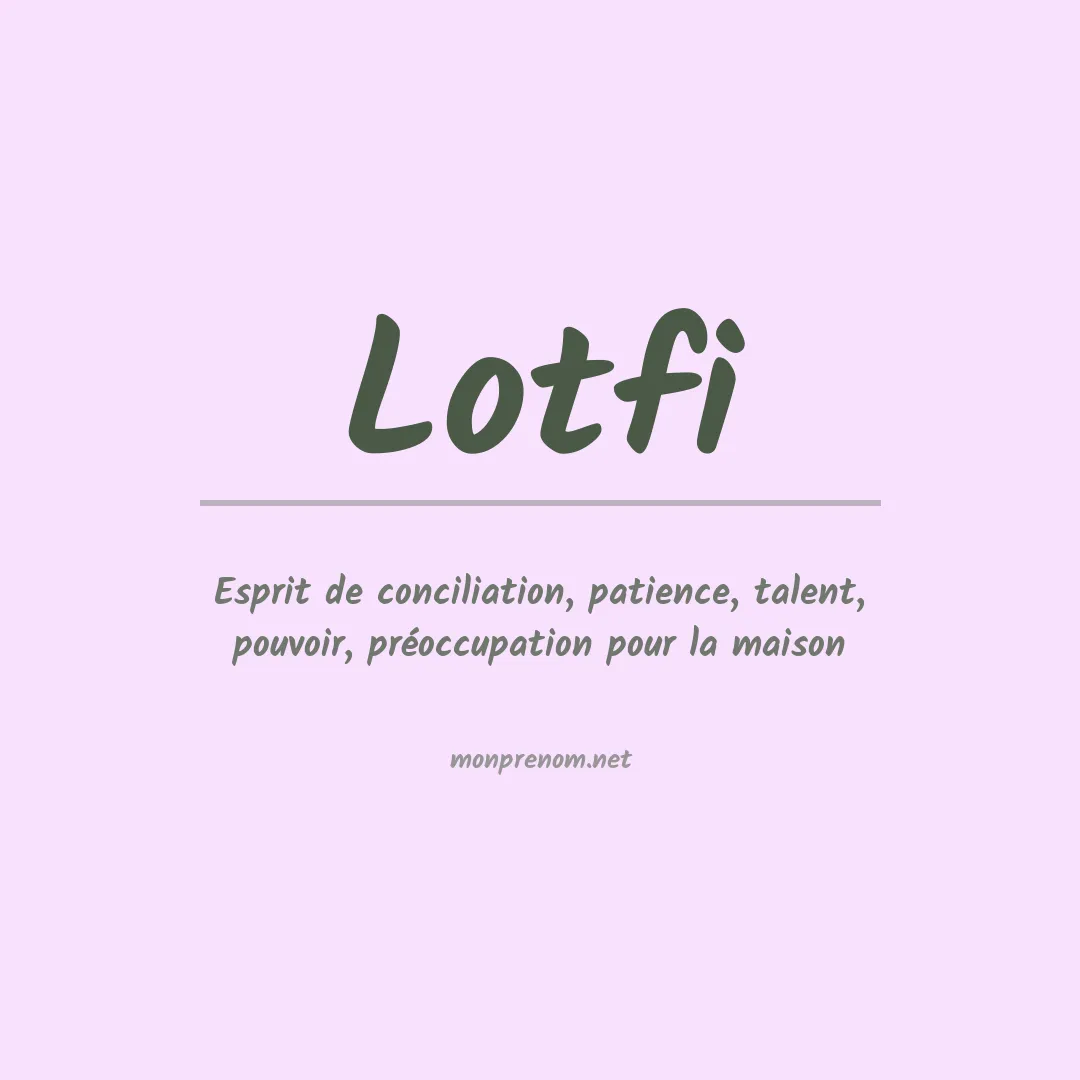 Signification du Prénom Lotfi Signification du Prénom Lotfi