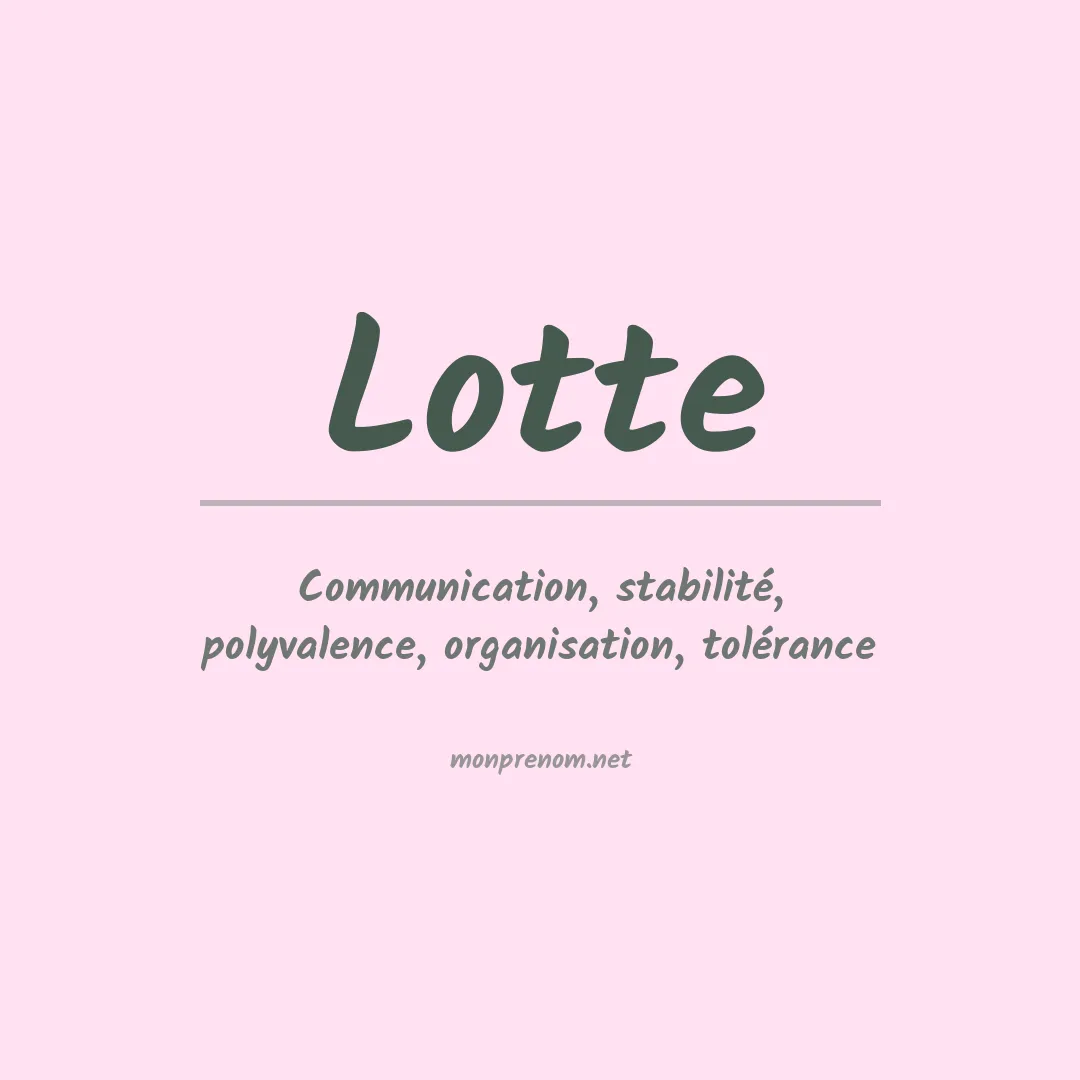 Signification du Prénom Lotte Signification du Prénom Lotte