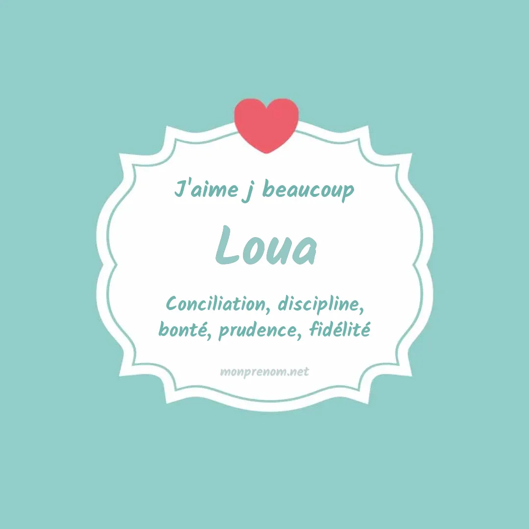 j'aime beaucoup Loua