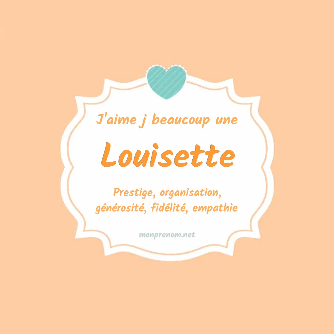 j'aime beaucoup Louisette
