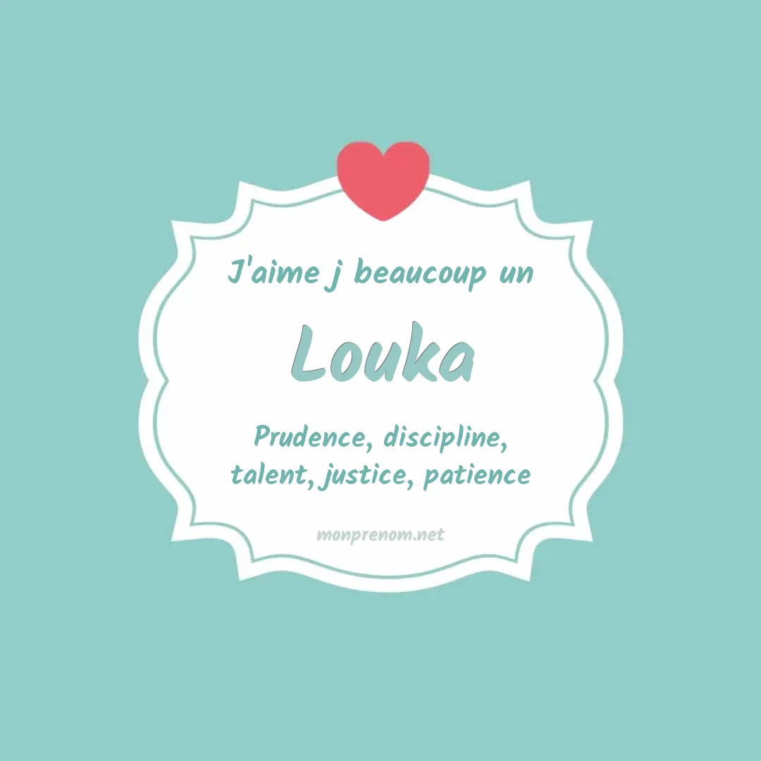 j'aime beaucoup Louka