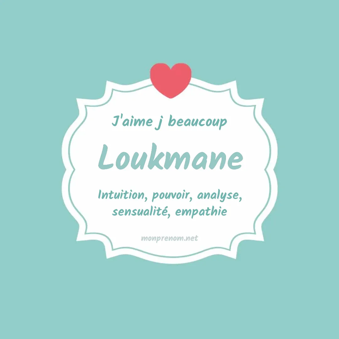 j'aime beaucoup Loukmane