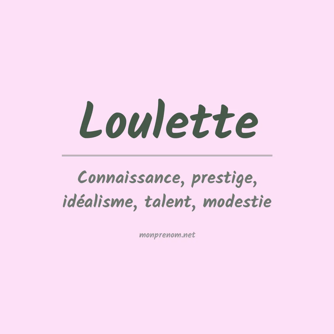 Signification du Prénom Loulette Signification du Prénom Loulette