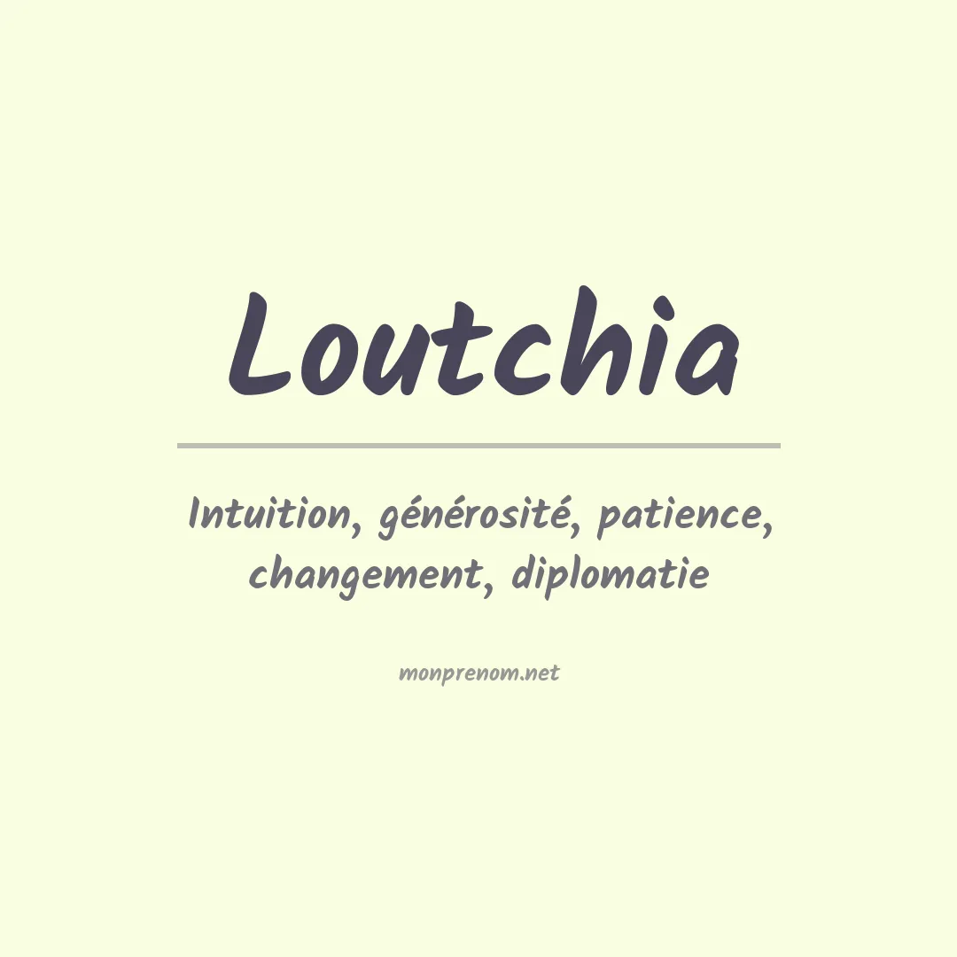 Signification du Prénom Loutchia