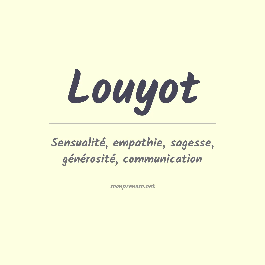Signification du Prénom Louyot Signification du Prénom Louyot