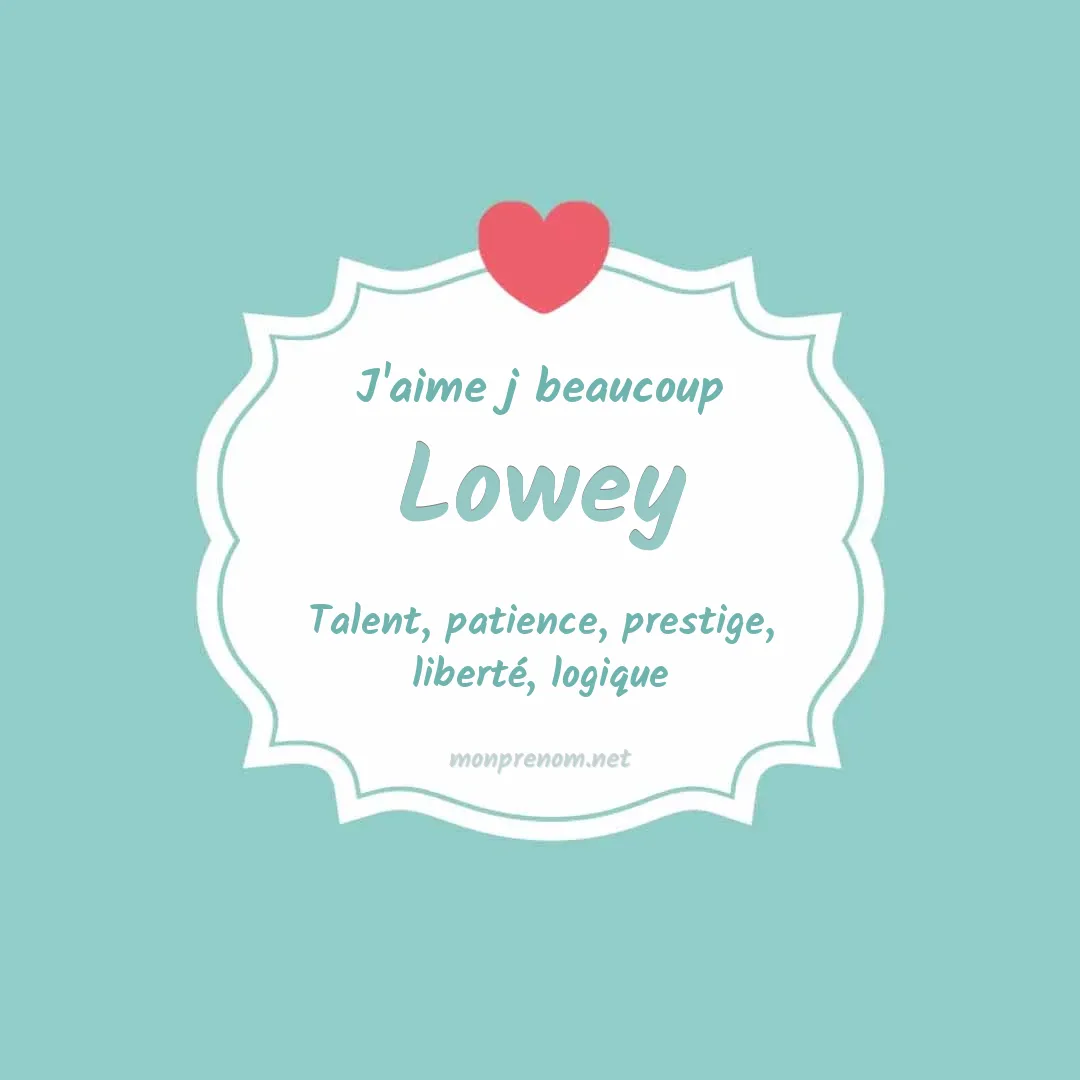 j'aime beaucoup Lowey