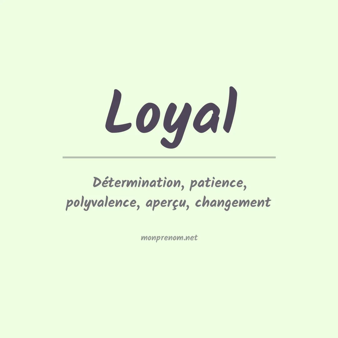 Signification du Prénom Loyal