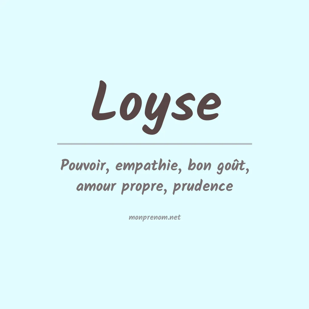 Signification du Prénom Loyse