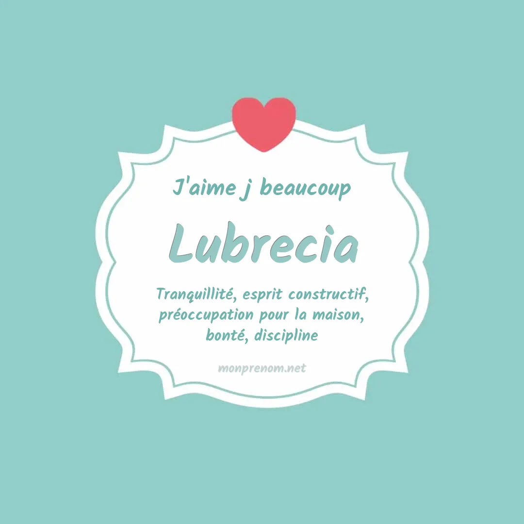 j'aime beaucoup Lubrecia