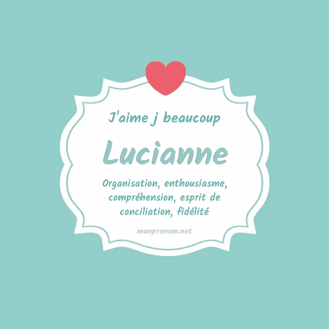 j'aime beaucoup Lucianne