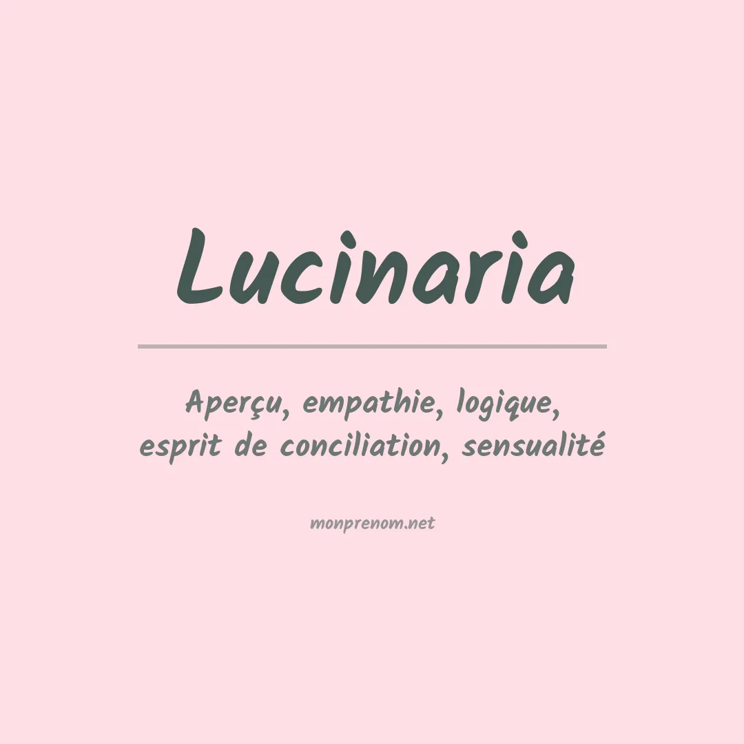 Signification du Prénom Lucinaria
