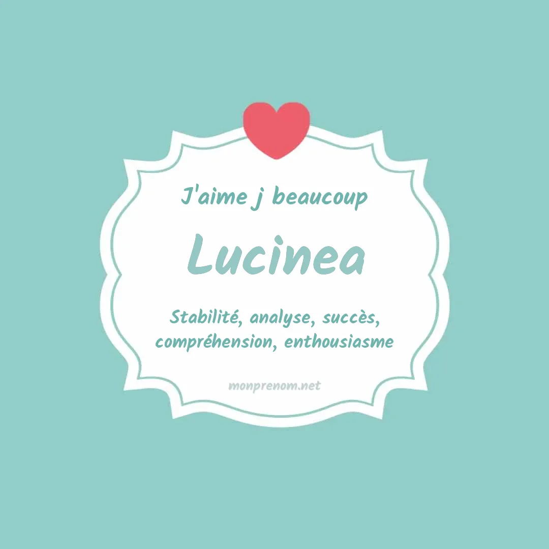 j'aime beaucoup Lucinea