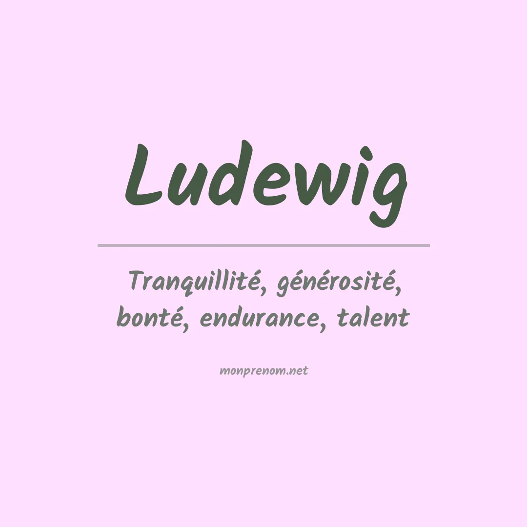 Signification du Prénom Ludewig