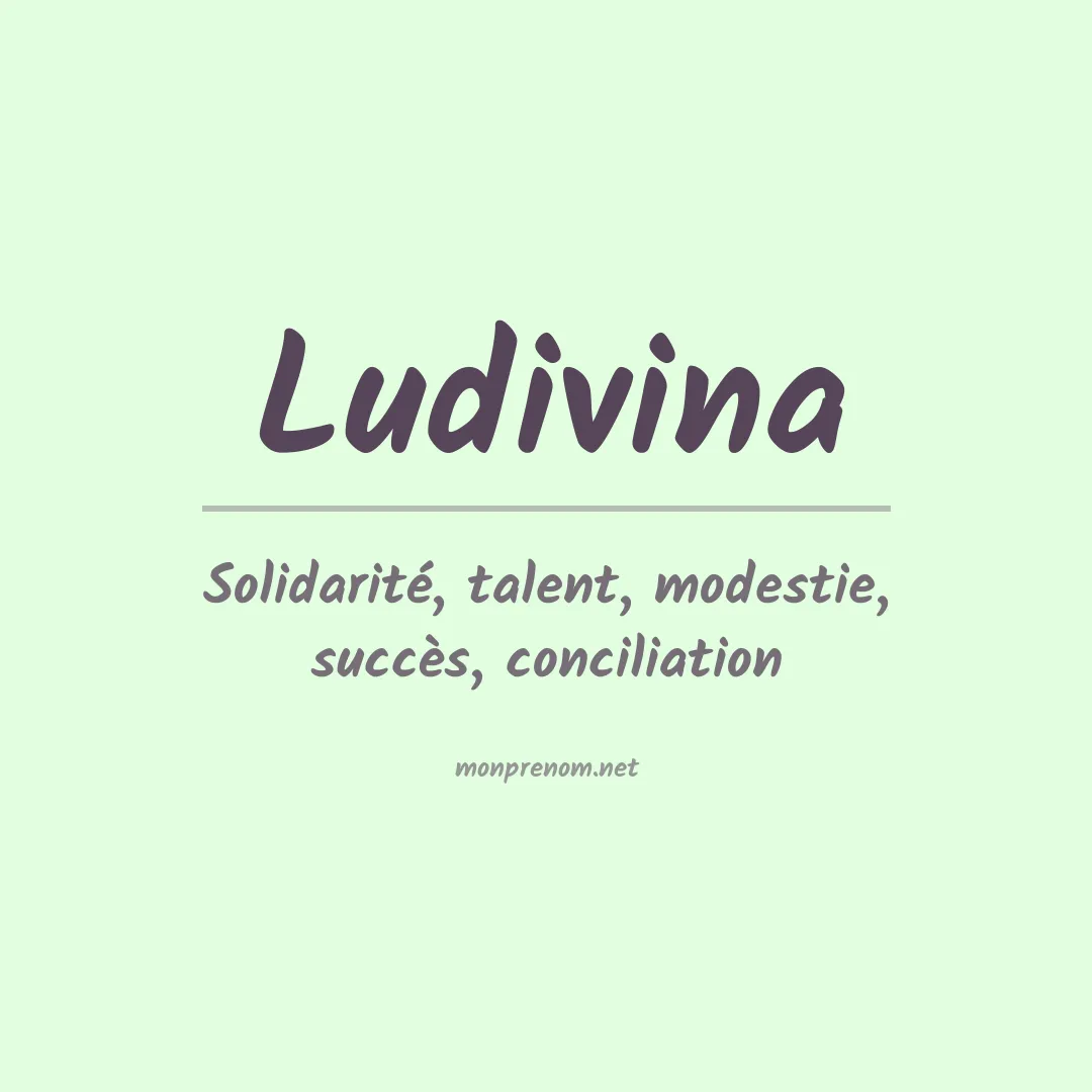 Signification du Prénom Ludivina Signification du Prénom Ludivina