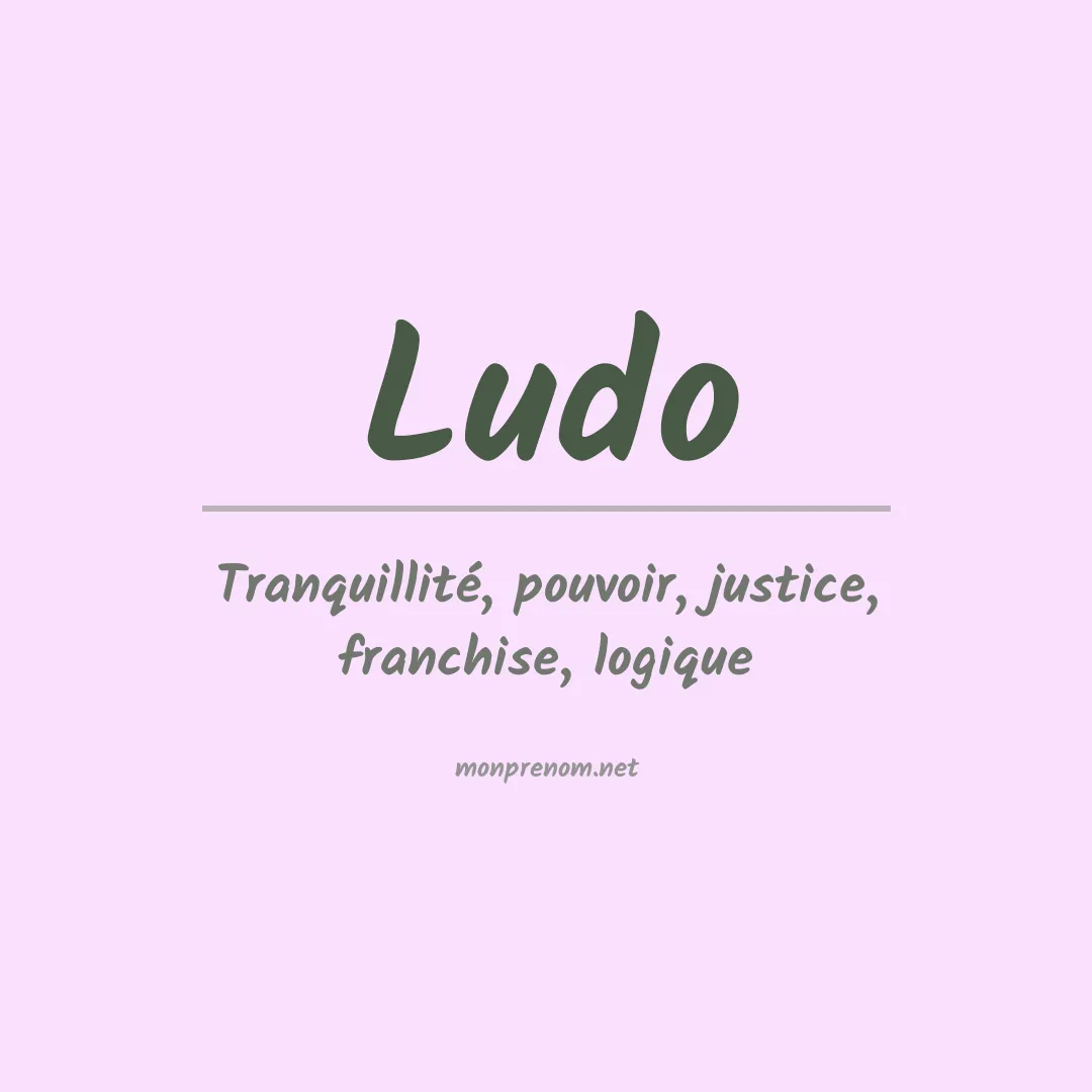 Signification du Prénom Ludo Signification du Prénom Ludo