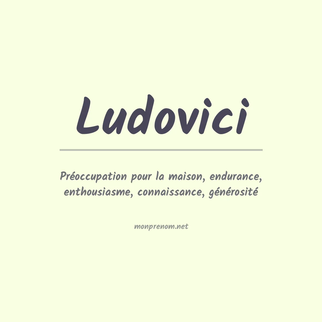 Signification du Prénom Ludovici