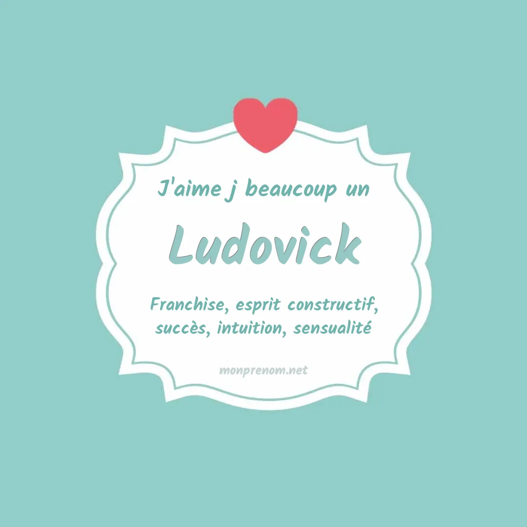 j'aime beaucoup Ludovick