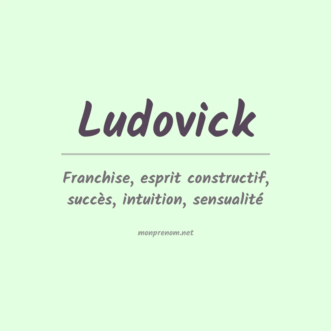 Signification du Prénom Ludovick Signification du Prénom Ludovick