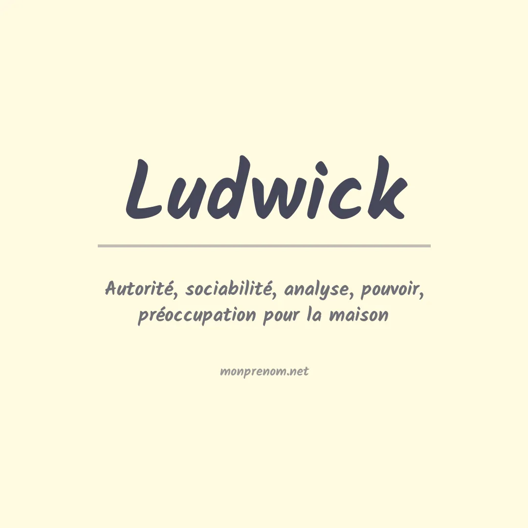 Signification du Prénom Ludwick