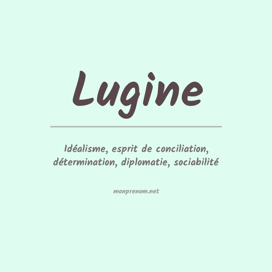 Signification du Prénom Lugine Signification du Prénom Lugine