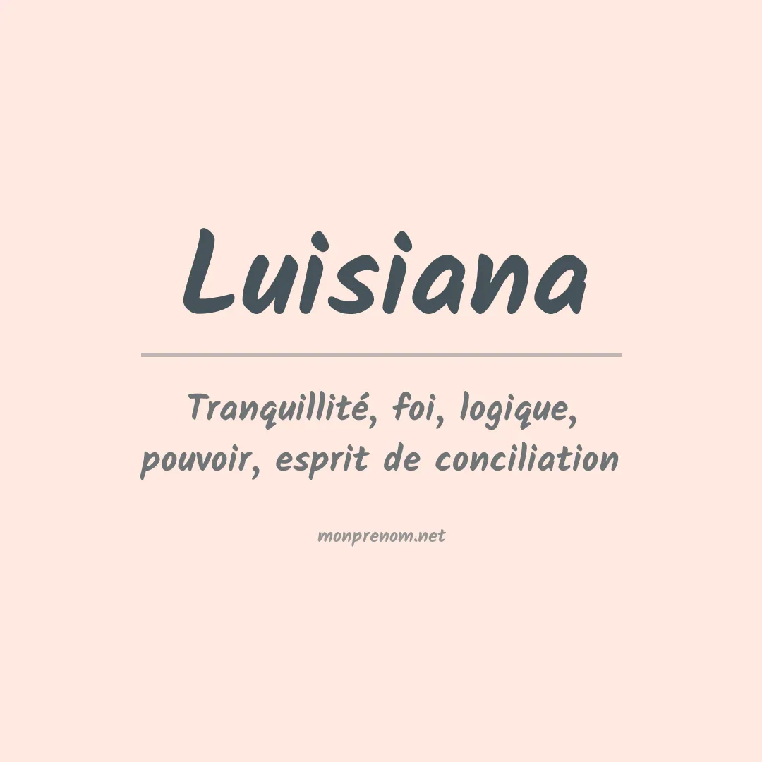 Signification du Prénom Luisiana Signification du Prénom Luisiana