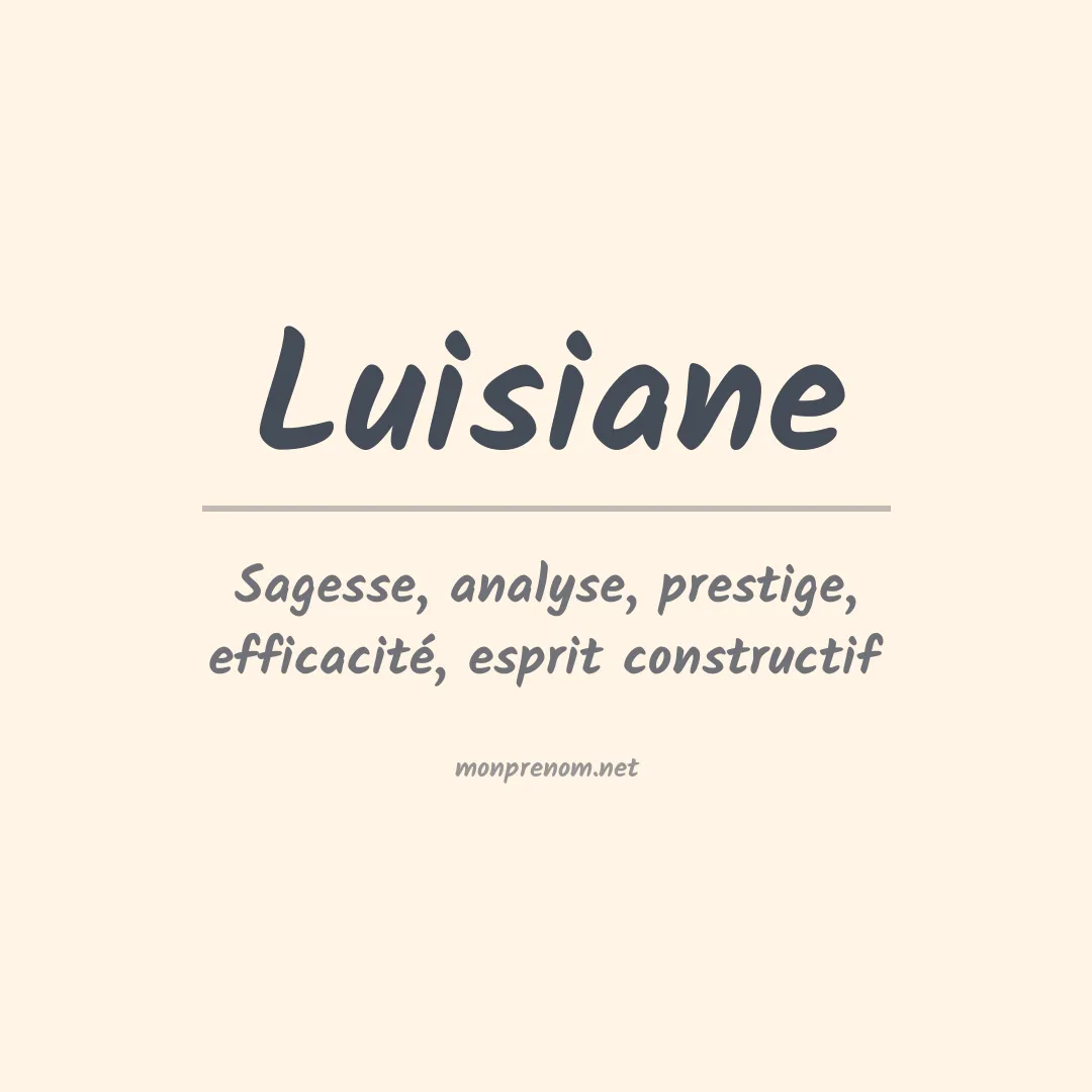 Signification du Prénom Luisiane Signification du Prénom Luisiane
