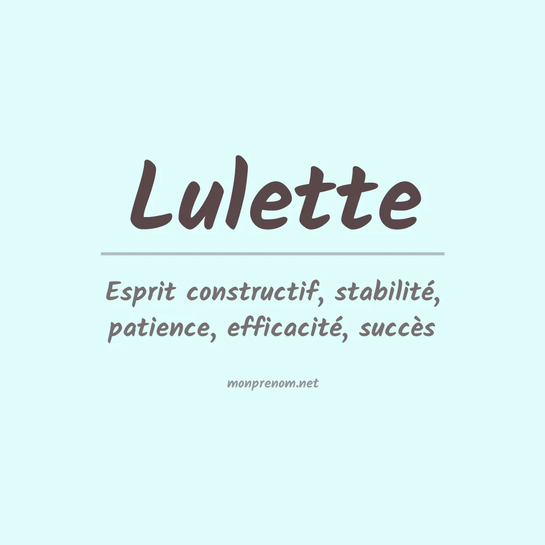 Signification du Prénom Lulette Signification du Prénom Lulette