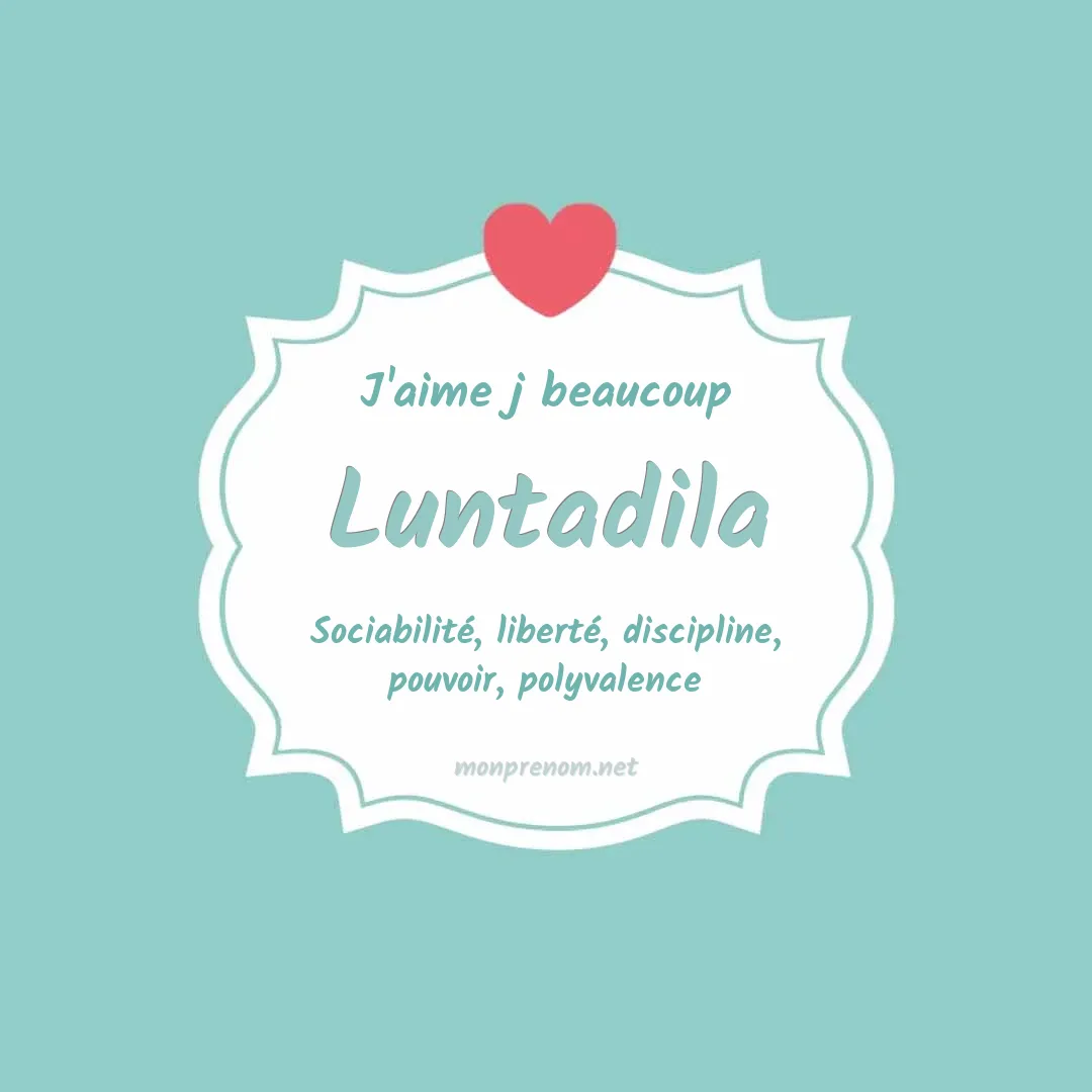 j'aime beaucoup Luntadila