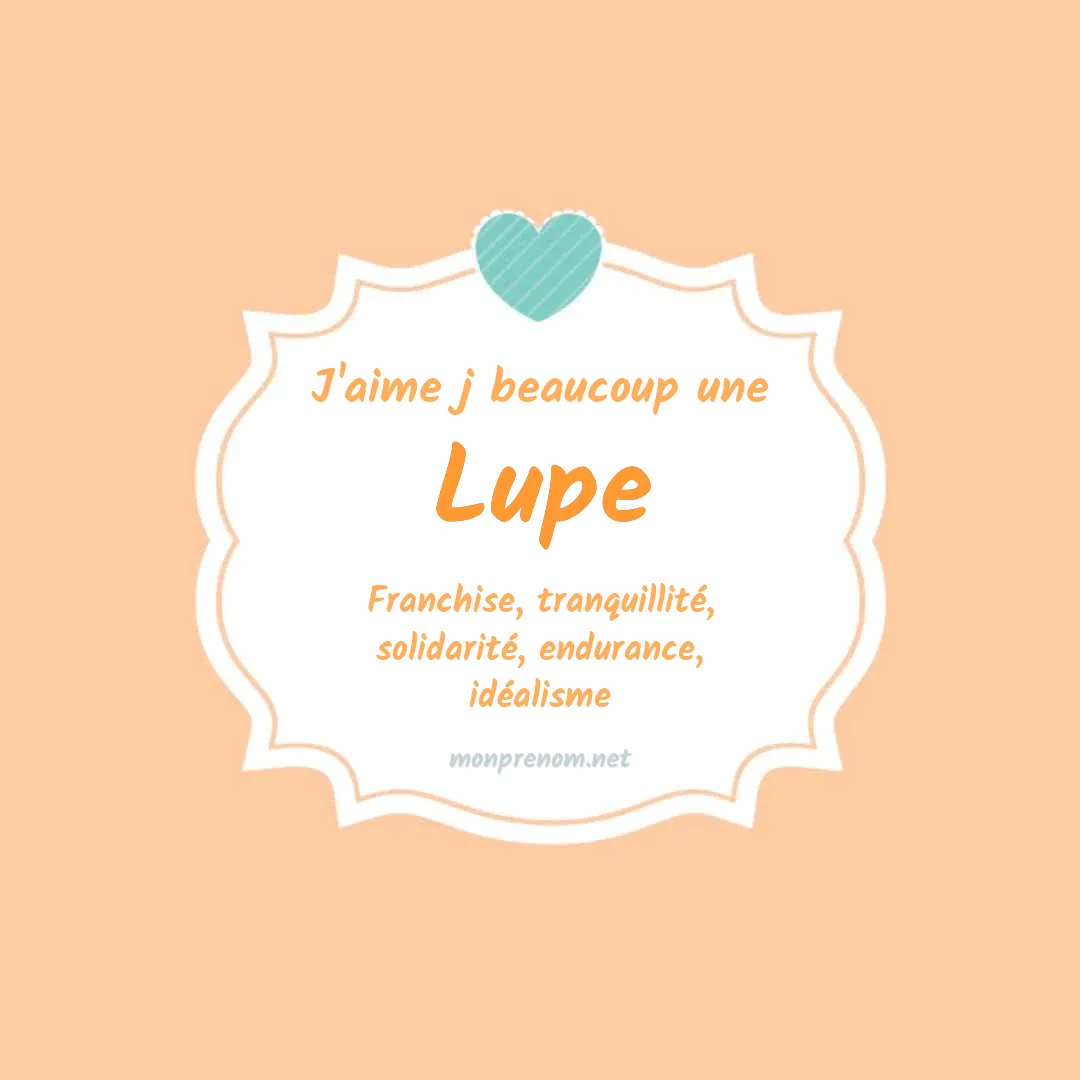 j'aime beaucoup Lupe