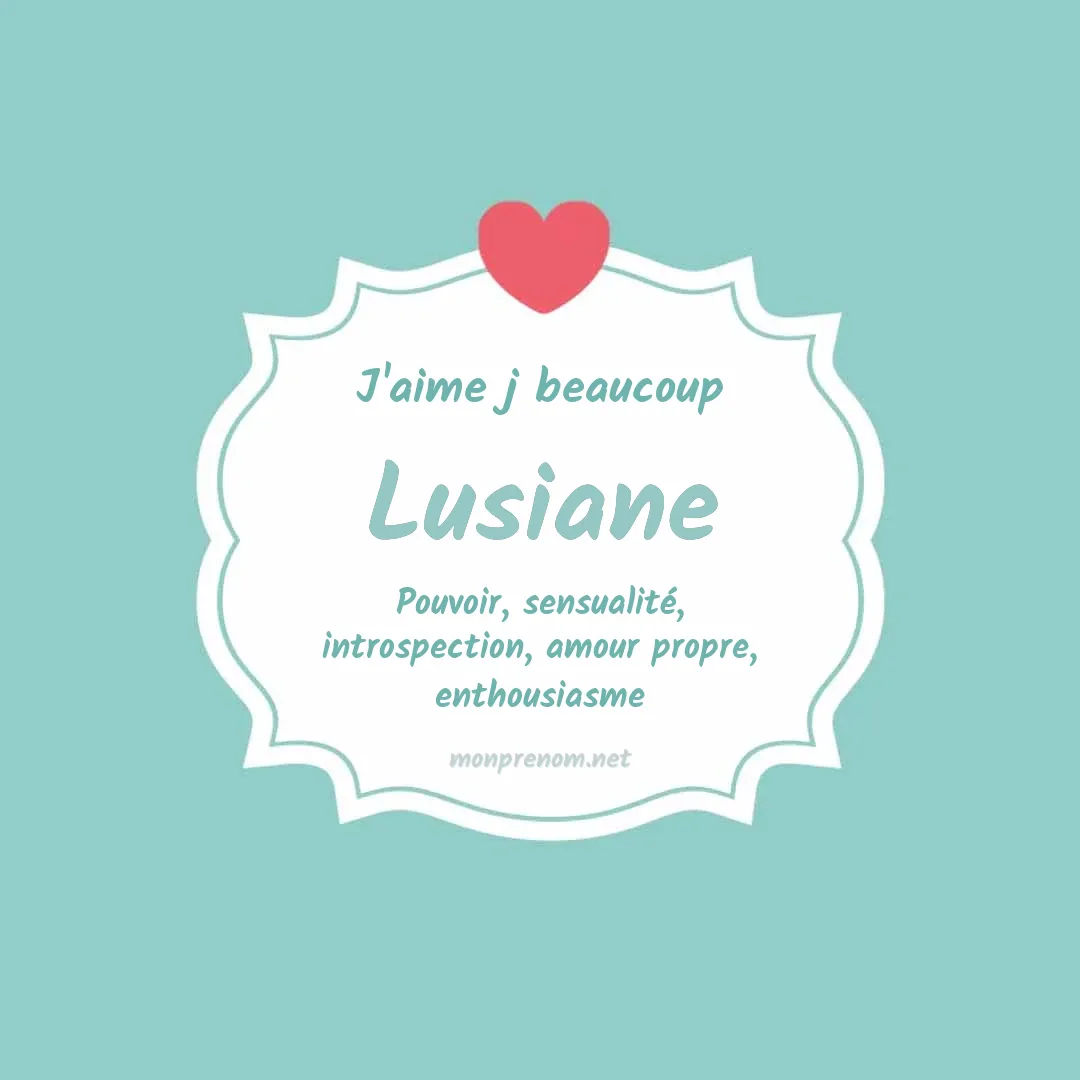 j'aime beaucoup Lusiane