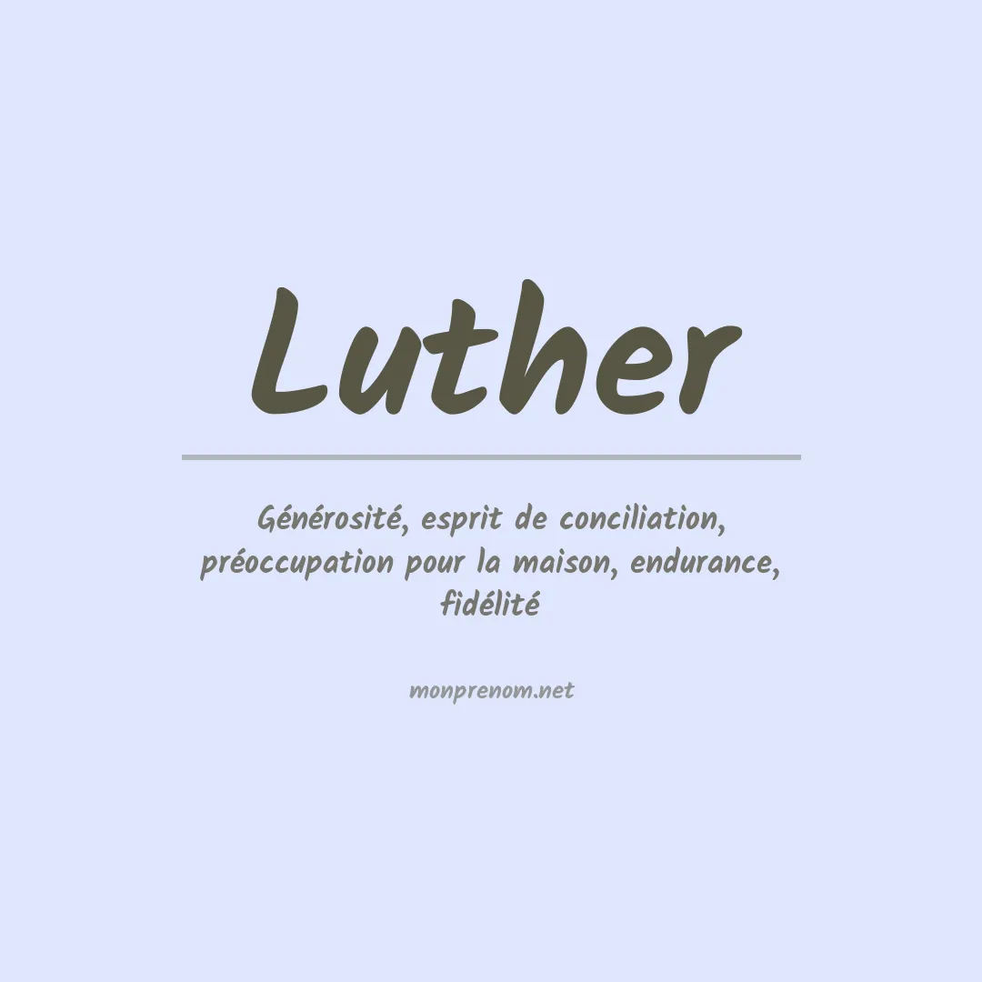 Signification du Prénom Luther