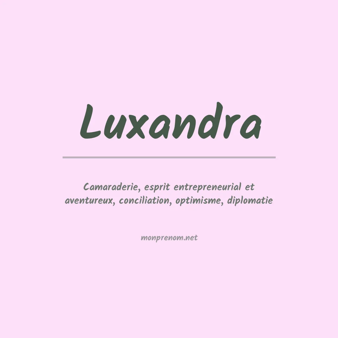 Signification du Prénom Luxandra Signification du Prénom Luxandra