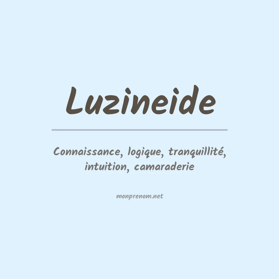 Signification du Prénom Luzineide Signification du Prénom Luzineide