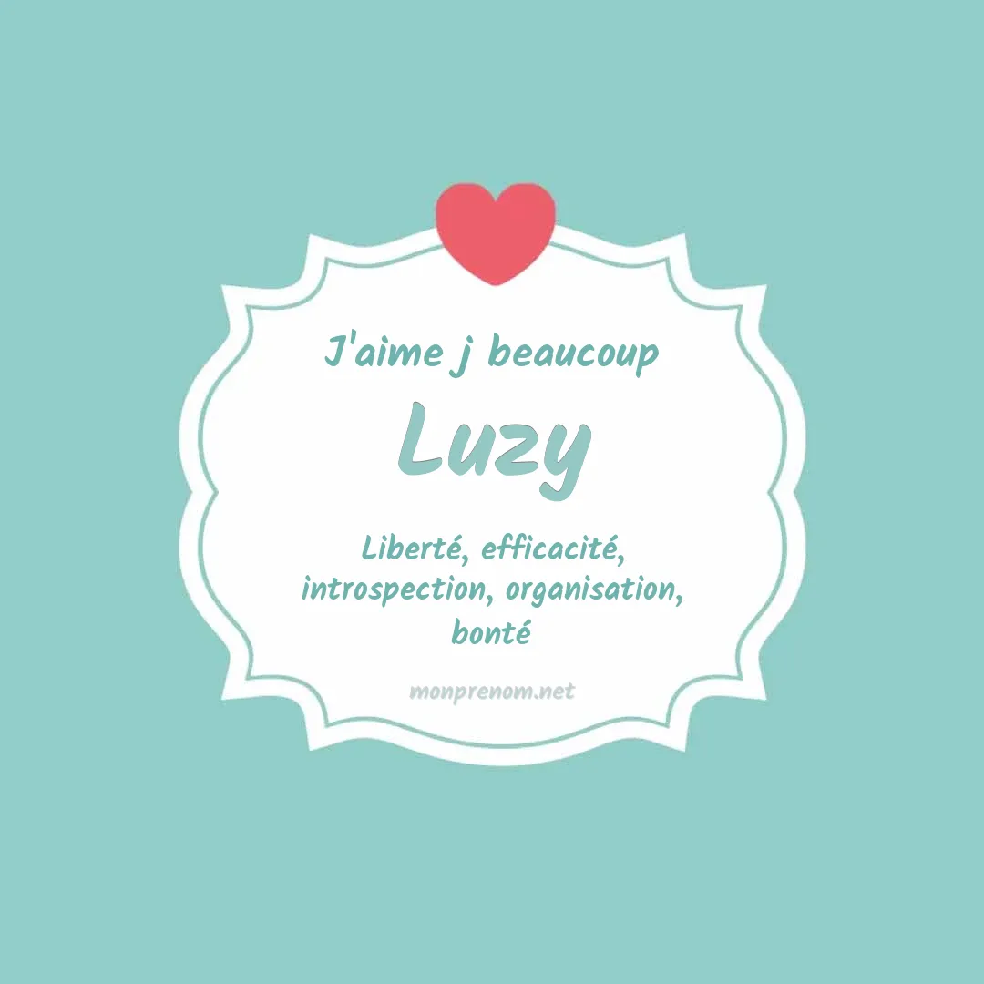 j'aime beaucoup Luzy