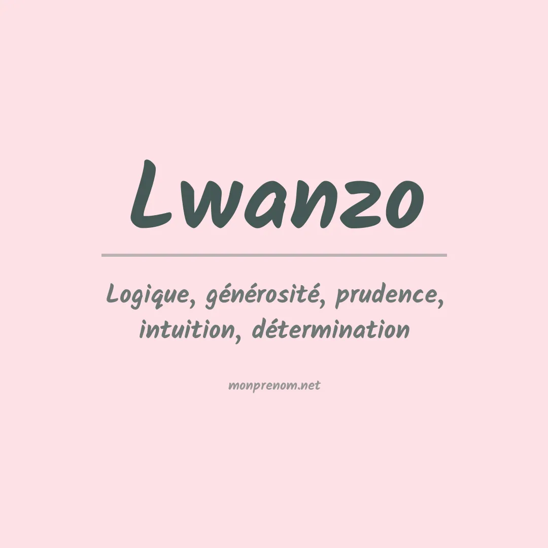 Signification du Prénom Lwanzo